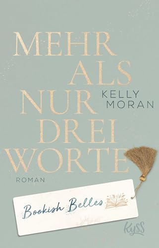 Bookish Belles – Mehr als nur drei Worte (Bookish Belles-Trilogie, Band 3)