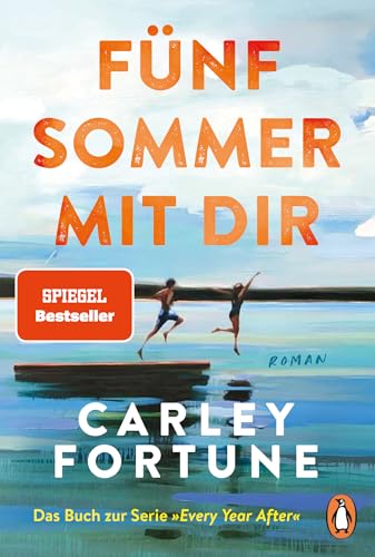Fünf Sommer mit dir: Roman - Der internationale Bestseller und Romanvorlage zur großen Verfilmung EVERY YEAR AFTER - jetzt auf Amazon Prime! (Die Barry’s-Bay-Reihe, Band 1)