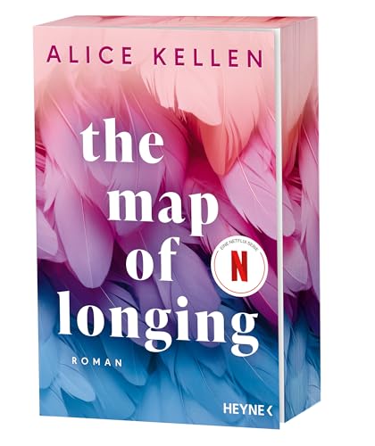 The Map of Longing: Roman - Der TikTok Erfolg und die Romanvorlage zur NETFLIX-Serie 
