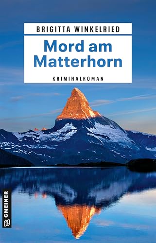 Mord am Matterhorn: Kriminalroman (Kommissar Steinalper ermittelt)