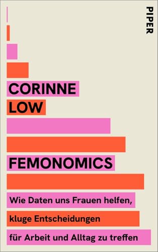 FEMONOMICS: Wie Daten uns Frauen helfen, kluge Entscheidungen für Arbeit und Alltag zu treffen | Feminismus trifft Ökonomie: Strategien für echte Work-Life-Balance