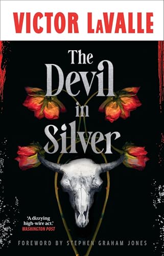 The Devil in Silver: The dark and atmospheric horror novel from the award-winning author of The Ballad of Black Tom