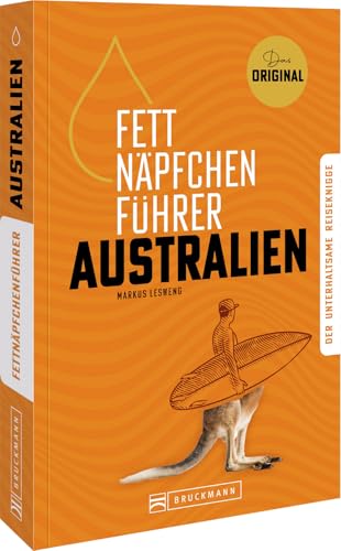 Australien Knigge – Fettnäpfchenführer Australien: Ein unterhaltsamer Reiseknigge – das Original: Der unterhaltsame Reiseknigge - das Original