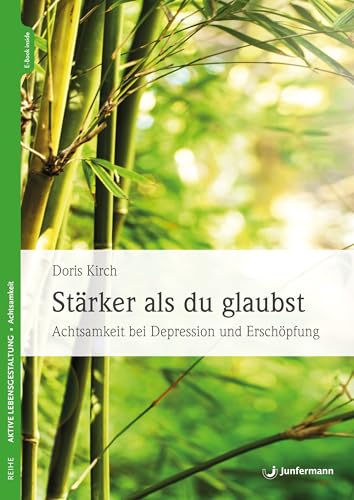 Stärker als du glaubst: Achtsamkeit bei Depression und Erschöpfung