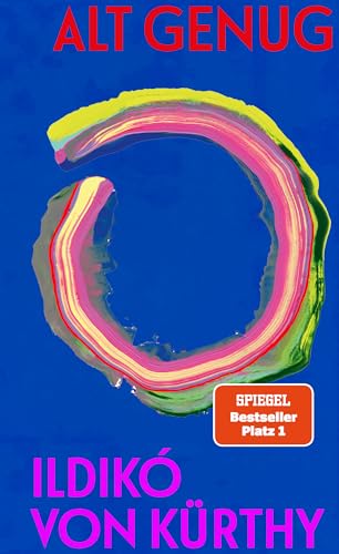 Alt genug: Ein ehrliches und warmherziges Buch über das Älterwerden – voller Erkenntnisse und Lebensklugheit