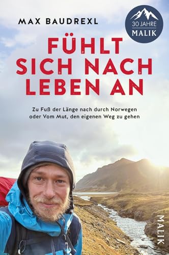 Fühlt sich nach Leben an: Zu Fuß der Länge nach durch Norwegen oder Vom Mut, den eigenen Weg zu gehen | »Norge på langs« – inspirierendes und emotionales Weitwander-Abenteuer in Skandinaviens Wildnis