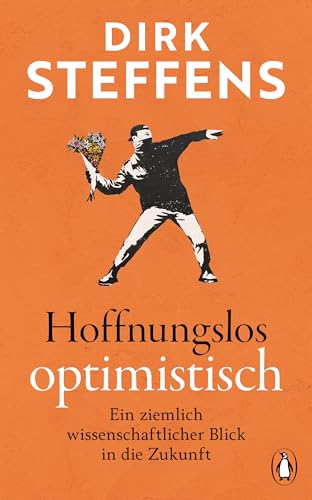 Hoffnungslos optimistisch: Ein ziemlich wissenschaftlicher Blick in die Zukunft