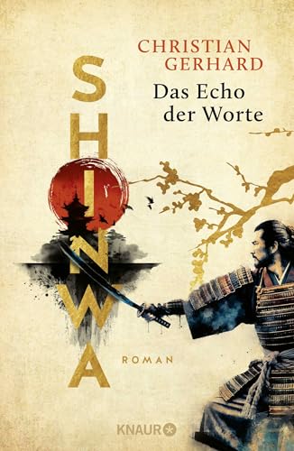 Shinwa. Das Echo der Worte: Roman | 2. Band des historischen Japan-Epos aus dem 18. Jahrhundert (Der Traum der Samurai, Band 2)