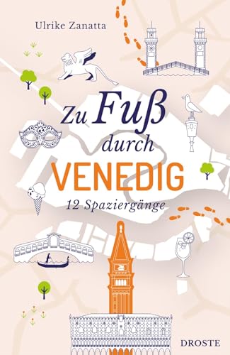 Zu Fuß durch Venedig: 12 Spaziergänge