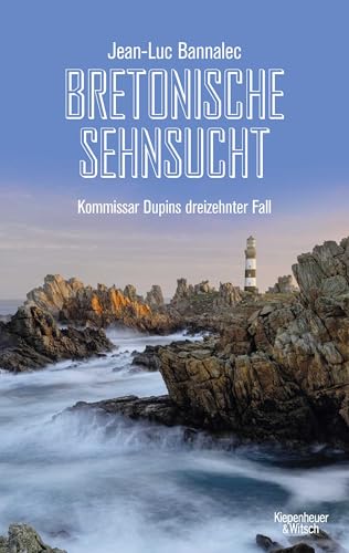 Bretonische Sehnsucht: Kommissar Dupins dreizehnter Fall (Kommissar Dupin ermittelt, Band 13)