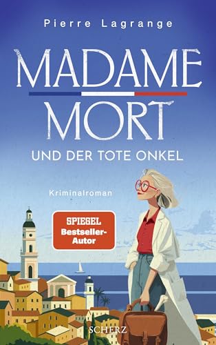 Madame Mort und der tote Onkel: Cosy Crime mit Provence-Flair (Madame-Mort-Reihe, Band 1)