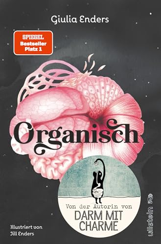 Organisch: Was es wirklich bedeutet, auf unseren Körper zu hören | Der neue Nr.1-Bestseller von der Autorin von 