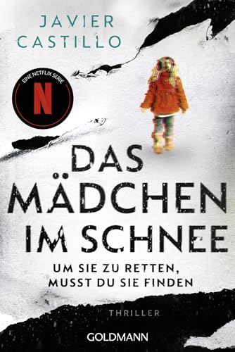 Das Mädchen im Schnee - Um sie zu retten, musst du sie finden: Thriller - Das Buch zur erfolgreichen Netflix-Serie