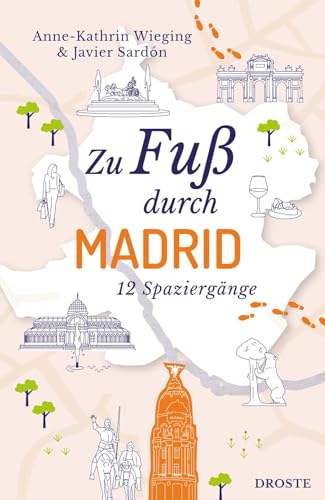 Zu Fuß durch Madrid: 12 Spaziergänge