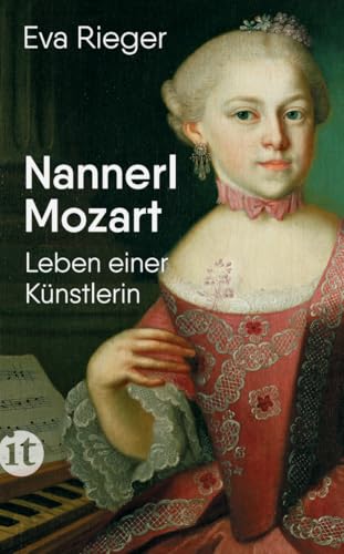 Nannerl Mozart: Leben einer Künstlerin im 18. Jahrhundert | Die Biografie über Wolfgang Amadeus Mozarts hochbegabte Schwester