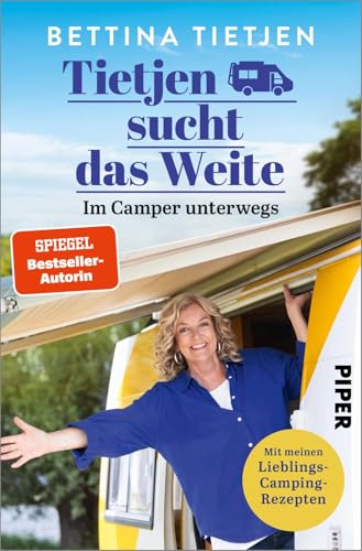 Tietjen sucht das Weite: Im Camper unterwegs | Die Bestsellerautorin Bettina Tietjen über ihre neuesten Campingabenteuer