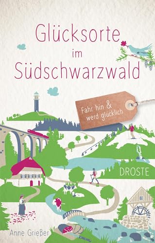 Glücksorte im Südschwarzwald: Fahr hin & werd glücklich