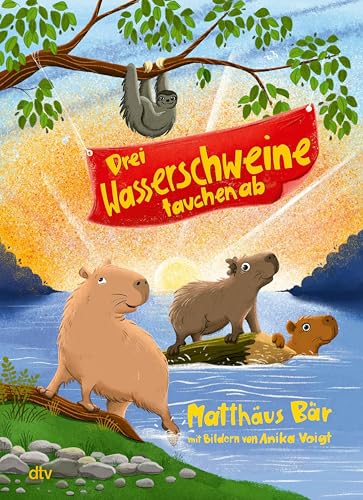Drei Wasserschweine tauchen ab: Lustiges Tier-Abenteuer zum Vorlesen ab 6 Jahren (Die Wasserschwein-Reihe 3)