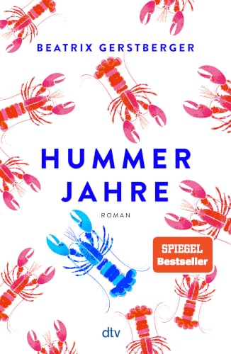 Hummerjahre: Roman | Der neue außergewöhnliche Sommerroman der SPIEGEL-Nr. 1-Bestsellerautorin. Eine berührende Geschichte über Verlust, Neuanfang und ... des Meeres (Die Hummerfrauen-Reihe, Band 2)