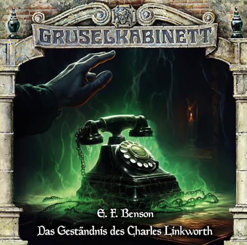 Gruselkabinett - Folge 194: Das Geständnis des Charles Linkworth. Hörspiel.