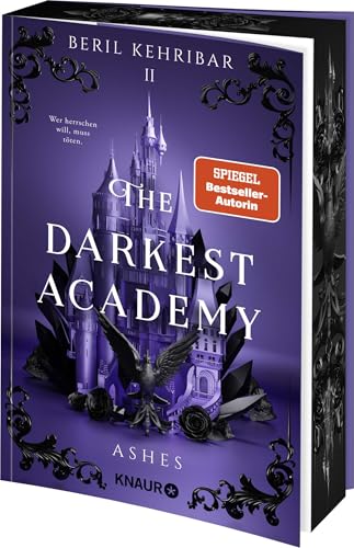 The Darkest Academy 2 – Ashes: Erstauflage mit limitiertem Farbschnitt – Band 2 der neuen spicy morally grey Dark-Romantasy-Trilogie von SPIEGEL-Bestseller-Autorin Beril Kehribar