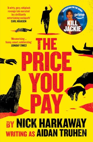 The Price You Pay: The inspiration for Amazon Prime's KILL JACKIE