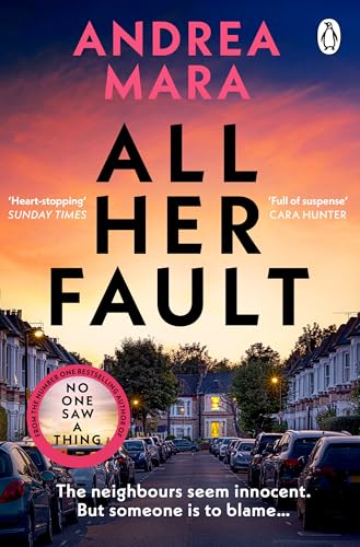 All Her Fault: Now a major TV series starring Sarah Snook, a gripping psychological thriller from the Sunday Times bestselling author of No One Saw a Thing