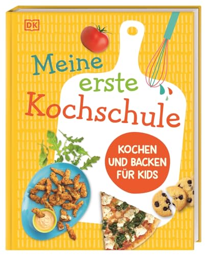 Meine erste Kochschule: Kochen und Backen für Kids. Der Kinderkochbuch-Bestseller mit über 50 leckeren Rezepten. Für Kinder ab 6 Jahren