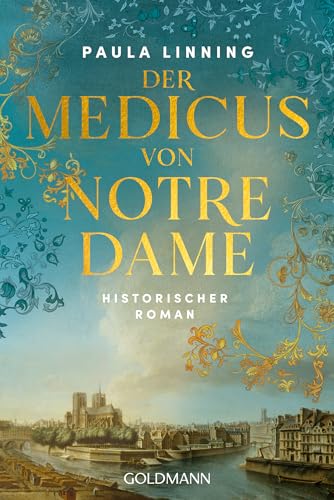 Der Medicus von Notre-Dame: Historischer Roman
