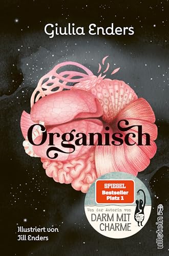 Organisch: Was es wirklich bedeutet, auf unseren Körper zu hören | Der neue Nr.1-Bestseller von der Autorin von 