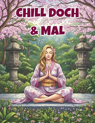 Chill doch & mal: Malbuch für Erwachsene mit 54 romantischen Motiven – perfekt zum Entspannen