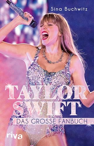 Taylor Swift: Das große Fanbuch. Von 1989 über Folklore bis Midnights. Von Musik bis zu Mode – die besten Geschichten. Ein absolutes Muss und perfektes Geschenk für alle Swifties