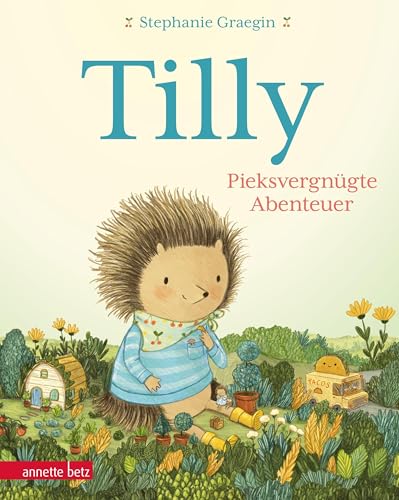 Tilly – Pieksvergnügte Abenteuer: Wohlig-kuschlige Vorlesegeschichten über kleine Alltagsabenteuer für Kinder ab 3 Jahren